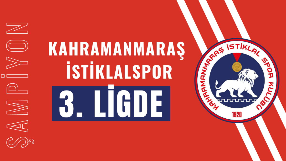FLAŞ: Kahramanmaraş İstiklalspor 3. Lige yükseldi 