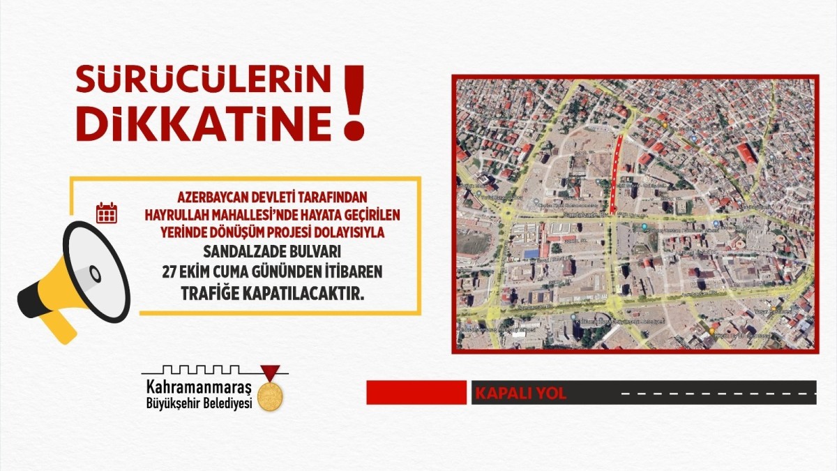 Kahramanmaraş'ta Sandalzade Bulvarı Yerinde Dönüşüm Projesi Nedeniyle Kapatılıyor!