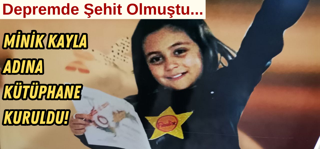 Kahramanmaraş'ta Minik Şehit Kayla Adına Kütüphane Kuruldu