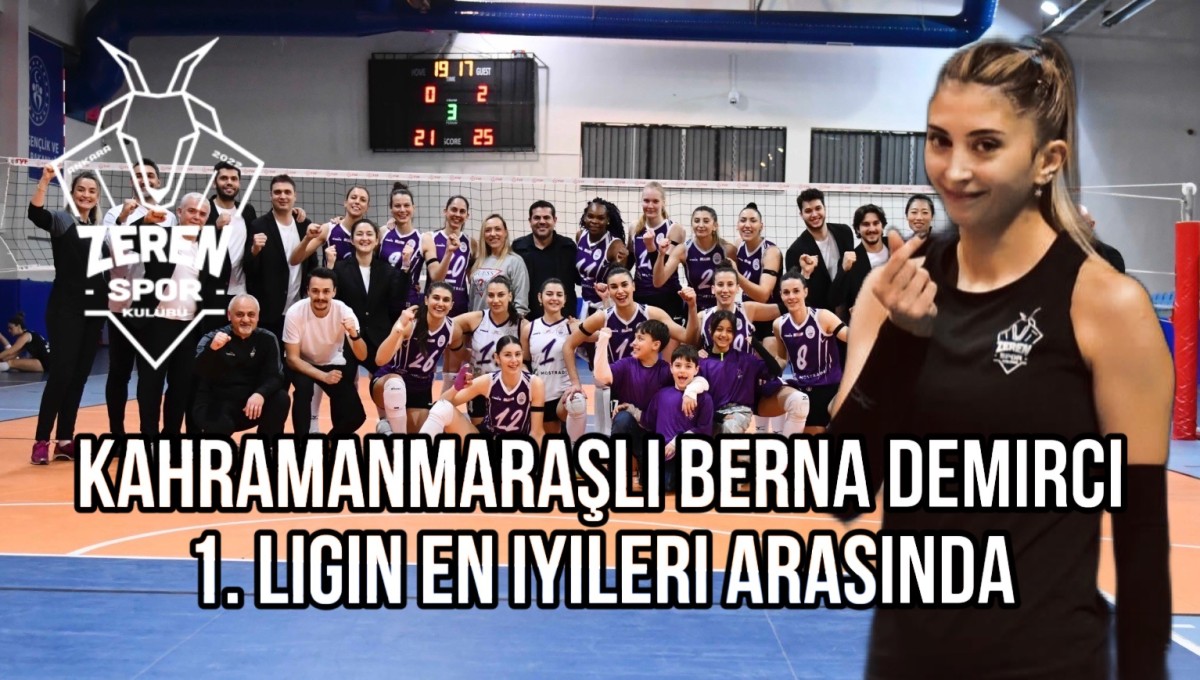 Kahramanmaraşlı Berna 1. Ligin en iyileri arasında 